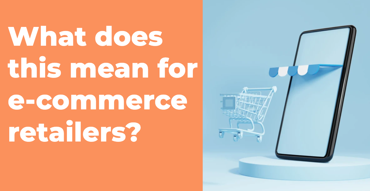 what-does-this-mean-for-ecommerce-retailers